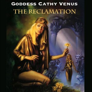 Goddess Cathy Venus - The Reclamation (new study now available!)